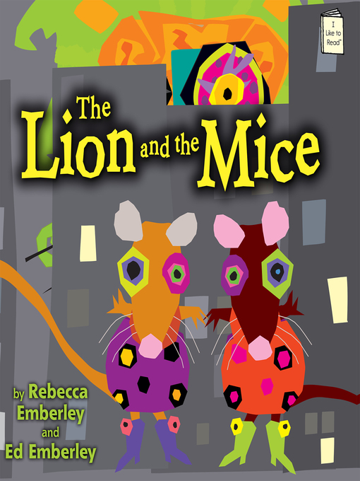 Title details for The Lion and the Mice by Rebecca Emberley - Wait list